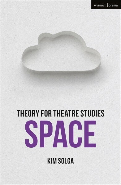 Theory for Theatre Studies: Space (Paperback)