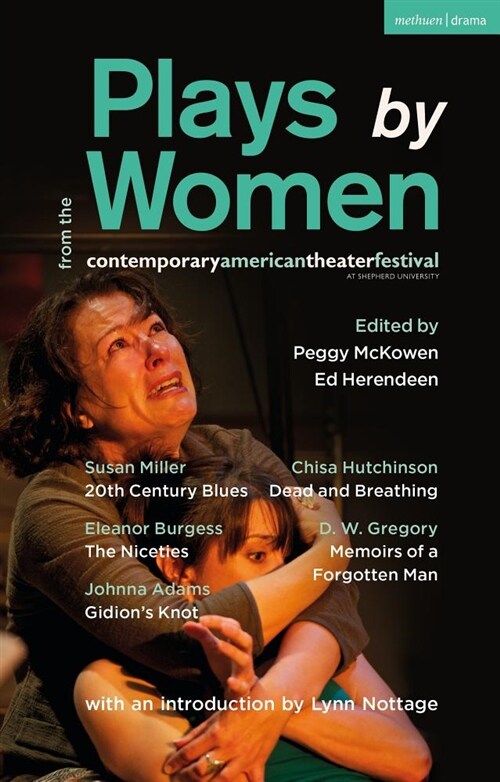 Plays by Women from the Contemporary American Theater Festival : Gidions Knot; The Niceties; Memoirs of a Forgotten Man; Dead and Breathing; 20th Cen (Paperback)