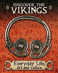 Discover the Vikings: Everyday Life, Art and Culture (Paperback)