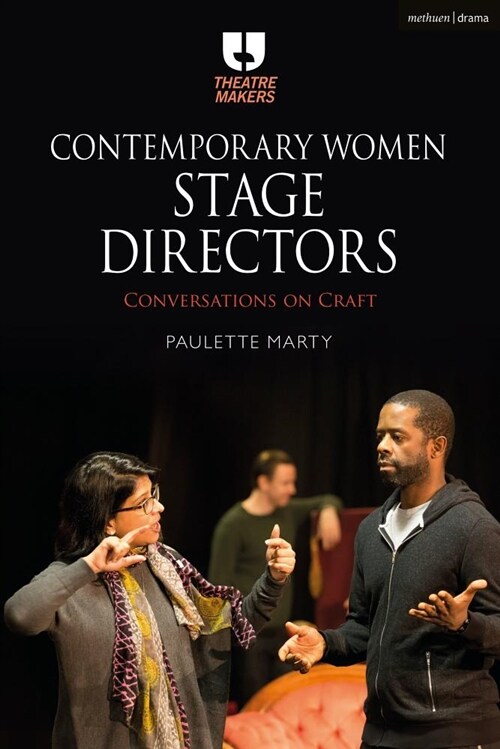 Contemporary Women Stage Directors : Conversations on Craft (Paperback)