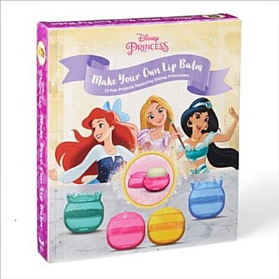 Make Your Own Disney Princess Lip Balm (Paperback, Unbound)