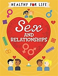 Healthy for Life: Sex and Relationships (Paperback)