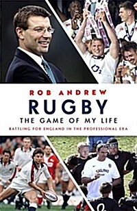 Rugby: The Game of My Life : Battling for England in the Professional Era (Paperback)