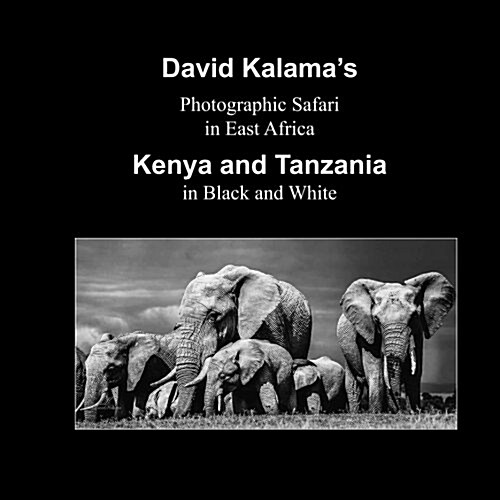 Kenya and Tanzania in Black and White (Paperback)