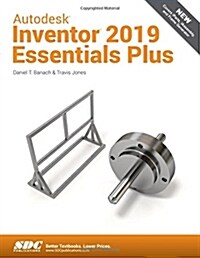 Autodesk Inventor 2019 Essentials Plus (Paperback)