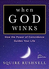 When God Winks: How the Power of Coincidence Guides Your Life (Paperback)