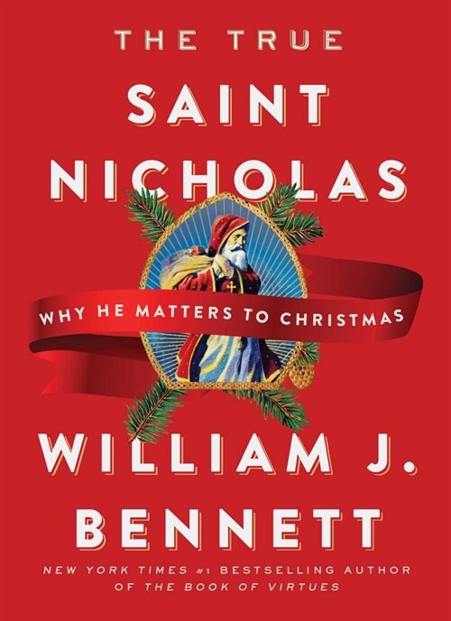 The True Saint Nicholas: Why He Matters to Christmas (Hardcover, Reissue)