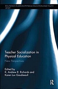Teacher Socialization in Physical Education : New Perspectives (Paperback)