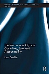 The International Olympic Committee, Law, and Accountability (Paperback)