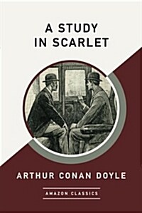 A Study in Scarlet (Amazonclassics Edition) (Paperback)