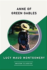 Anne of Green Gables (Amazonclassics Edition) (Paperback)