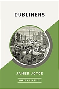 Dubliners (Amazonclassics Edition) (Paperback)