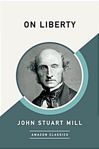 On Liberty (Amazonclassics Edition) (Paperback)