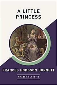 A Little Princess (Amazonclassics Edition) (Paperback)