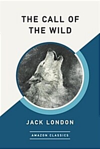 The Call of the Wild (Amazonclassics Edition) (Paperback)