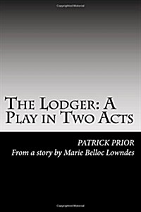 The Lodger: A Play in Two Acts (Paperback)