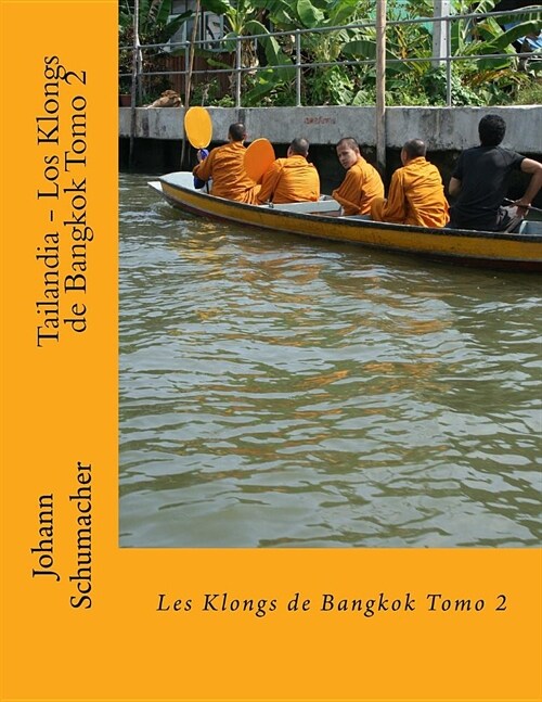 Tailandia - Los Klongs de Bangkok Tomo 2 (Paperback)