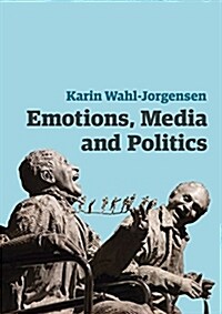 Emotions, Media and Politics (Paperback)