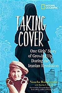 Taking Cover: One Girls Story of Growing Up During the Iranian Revolution (Library Binding)