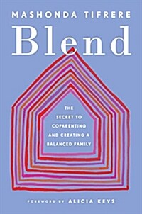 Blend: The Secret to Co-Parenting and Creating a Balanced Family (Hardcover)