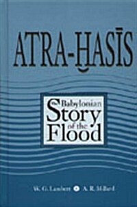 Atra-Hasis: The Babylonian Story of the Flood, with the Sumerian Flood Story (Paperback)