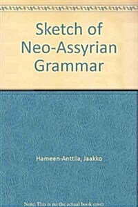 A Sketch of Neo-assyrian Grammar (Paperback)
