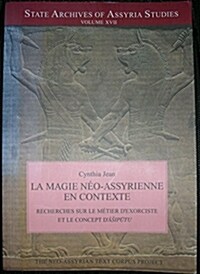 La Magie Neo-Assyrienne En Contexte: Recherches Sur Le M?ier dExorciste Et Le Concept dAshiputu (Paperback)