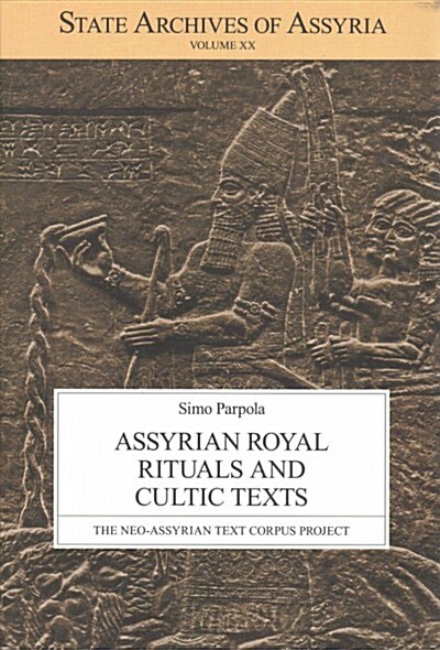 Assyrian Royal Rituals and Cultic Texts (Hardcover, SEW)