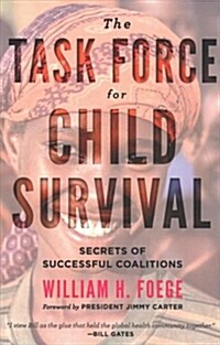The Task Force for Child Survival: Secrets of Successful Coalitions (Paperback)