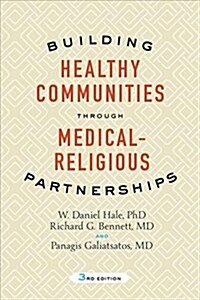 Building Healthy Communities Through Medical-Religious Partnerships (Paperback, 3)