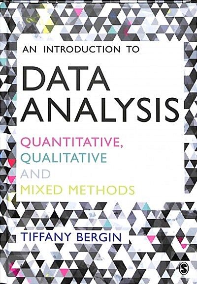 An Introduction to Data Analysis : Quantitative, Qualitative and Mixed Methods (Hardcover)