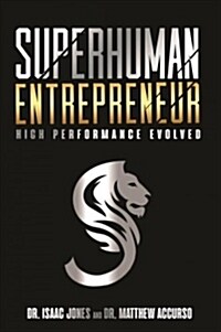 Superhuman Entrepreneur: High Performance Evolved (Paperback)