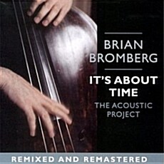 [수입] Brian Bromberg - Its About Time [Remixed And Remastered]