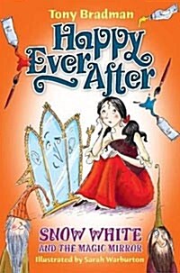 Happy Ever After: Snow White and the Magic Mirror (Paperback)