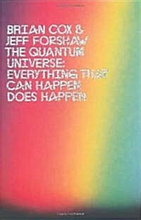 The Quantum Universe: Everything that can happen does happen (Hardcover)