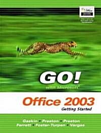 Go Series: Getting Started with Microsoft Office 2003 (Paperback)