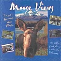 Moose Views (Paperback)