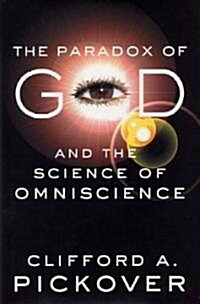 The Paradox of God and the Science of Omniscience (Paperback, Reprint)