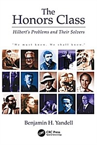 The Honors Class: Hilberts Problems and Their Solvers (Paperback)