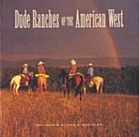 Dude Ranches of the American West (Hardcover)