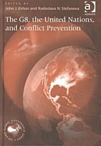 The G8, the United Nations, and Conflict Prevention (Hardcover)