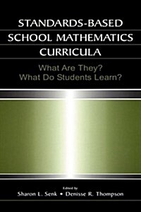 Standards-Based School Mathematics Curricula: What Are They? What Do Students Learn? (Paperback)