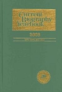 Current Biography Yearbook-2003: 0 (Hardcover, 64)