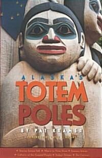 Alaskas Totem Poles (Paperback)