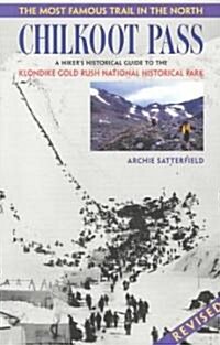 The Most Famous Trail in the North Chilkoot Pass (Paperback, Revised)