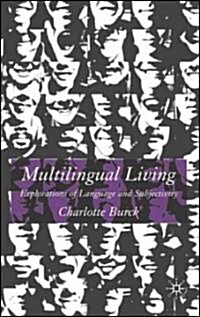 Multilingual Living : Explorations of Language and Subjectivity (Paperback)