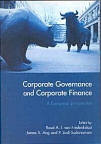 Corporate Governance and Corporate Finance : A European Perspective (Paperback)