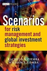 Scenarios for Risk Management and Global Investment Strategies (Hardcover)