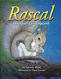 Rascal, the Tassel-eared Squirrel (Hardcover)
