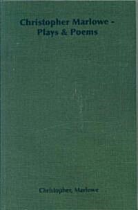 Christopher Marlowe - Plays & Poems (Paperback)